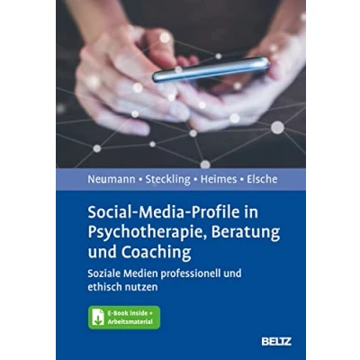 Abbildung von Social Media Profile in Psychotherapie, Beratung und Coaching: Soziale Medien professionell ethisch nutzen. Mit E Book inside