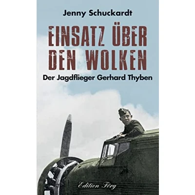 Abbildung von Einsatz über den Wolken Der Jagdflieger Gerhard Thyben