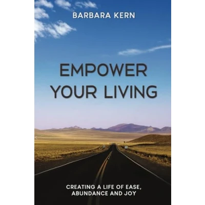 Abbildung von EMPOWER YOUR LIVING: Creating a Life of Ease, Abundance and Joy