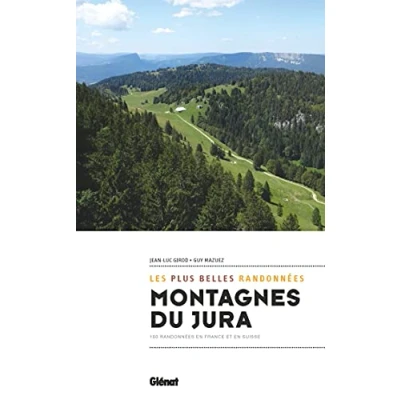 Abbildung von Montagnes du Jura, les plus belles randonnées: 100 randonnées en France et Suisse