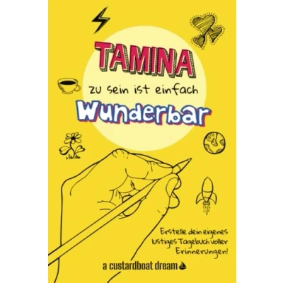 Abbildung von Tamina zu sein ist einfach wunderbar: Ein personalisiertes (DIY) eigenes lustiges Tagebuch
