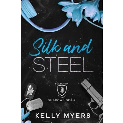 Abbildung von Silk and Steel (Platinum Security: Shadows of LA)