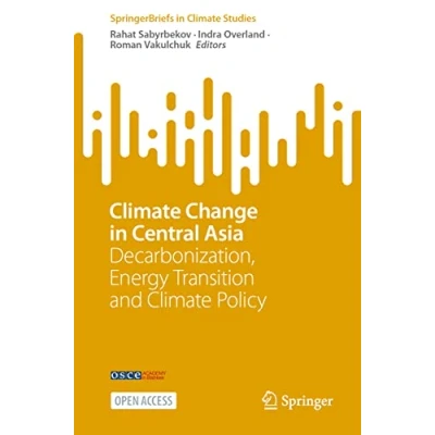 Abbildung von Climate Change in Central Asia: Decarbonization, Energy Transition and Policy (SpringerBriefs Studies)