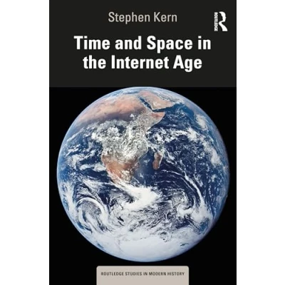 Abbildung von Time and Space in the Internet Age (Routledge Studies Modern History)
