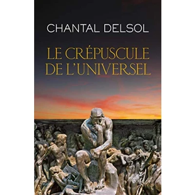 Abbildung von LE CREPUSCULE DE L&#039;UNIVERSEL: L’Occident post moderne et ses adversaires, un conflit mondial des paradigmes