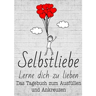 Abbildung von Selbstliebe: Lerne dich zu lieben. Das Tagebuch zum Ausfüllen und Ankreuzen.: 10 Minuten täglich auf dem Weg der inneren Heilung. Selbstliebe als Lebenskunst lernen. (Tagebücher Doreen Schmidt)