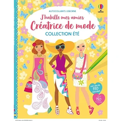Abbildung von Collection Été J&#039;habille mes amies Créatrice de mode: Avec plus 350 autocollants dont 150 à colorier