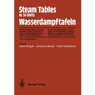 Abbildung von Steam Tables in SI Units/Wasserdampftafeln: Concise Units (Student&#039;s Tables) Properties of Ordinary Water Substance up to 1000 . ... Wasser und Dampf bis 1000C bar