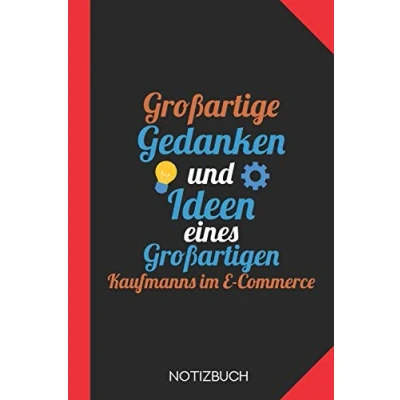 Abbildung von Großartige Gedanken eines Kaufmanns im E Commerce: Notizbuch mit 120 Karierten Seiten Format A5 (6x9 Zoll)