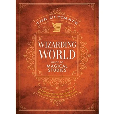 Abbildung von The Ultimate Wizarding World Guide to Magical Studies: A Comprehensive Exploration of Hogwarts&#039;s Classes and Curriculum (Unofficial Harry Potter Reference Library)