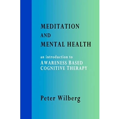 Abbildung von Meditation and Mental Health: an introduction to Awareness Based Cognitive Therapy