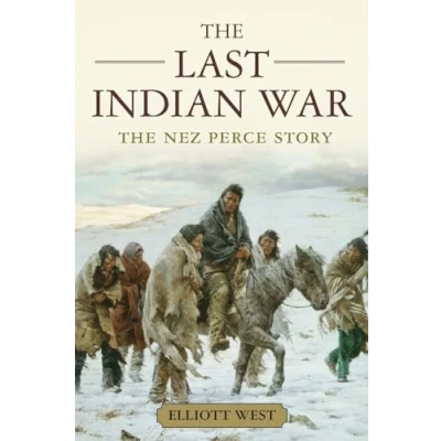 Abbildung von The Last Indian War: Nez Perce Story (Pivotal Moments in American History)