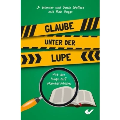 Abbildung von Glaube unter der Lupe: Mit Kripo auf Wahrheitssuche