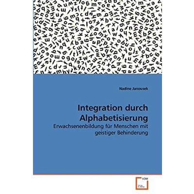 Abbildung von Integration durch Alphabetisierung: Erwachsenenbildung für Menschen mit geistiger Behinderung