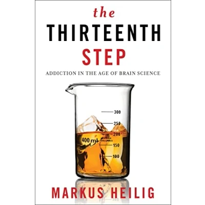 Abbildung von the Thirteenth Step: Addiction in Age of Brain Science