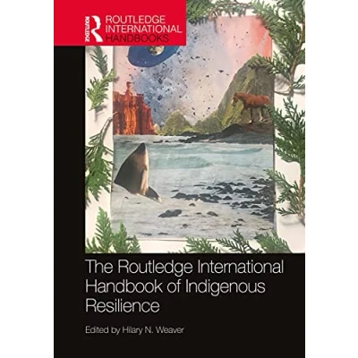 Abbildung von The Routledge International Handbook of Indigenous Resilience (Routledge Handbooks)