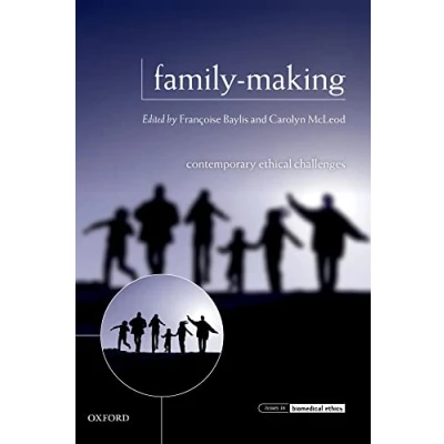 Abbildung von Family Making: Contemporary Ethical Challenges (Issues In Biomedical Ethics)