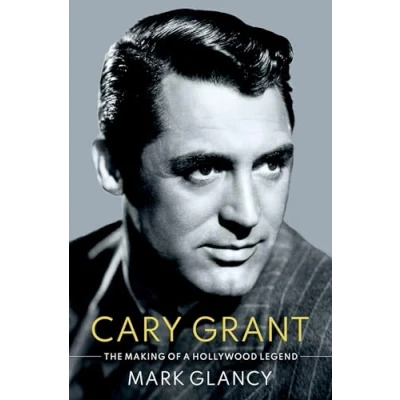 Abbildung von Cary Grant: The Making of a Hollywood Legend (Cultural Biographies)