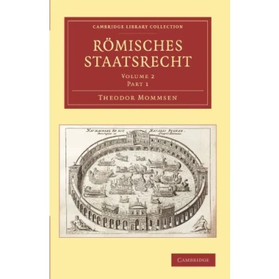 Abbildung von Romisches Staatsrecht: Volume 2 Part 1 (Cambridge Library Collection: Classics, Band 2)