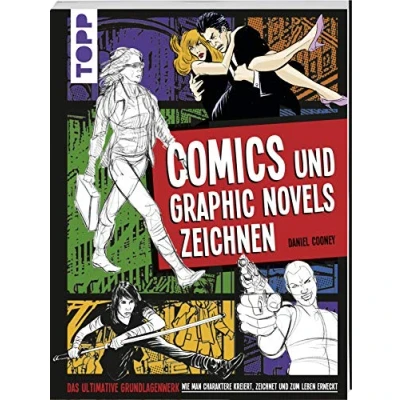 Abbildung von Comics und Graphic Novels zeichnen: Das ultimative Grundlagenwerk wie man Charaktere kreiert, zeichnet zum Leben erweckt