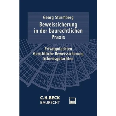 Abbildung von Die Beweissicherung in der baurechtlichen Praxis: Selbständiges Beweisverfahren, Privatgutachten und Schiedsgutachten (C.H. Beck Baurecht)