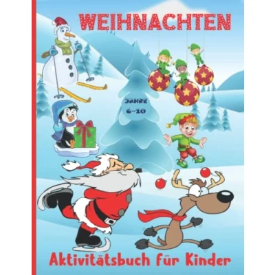 Abbildung von Weihnachten Aktivitätsbuch für Kinder: ab 6,7,8,9,10 Jahre Rätselbuch: Sudoku, Labyrinthe, Seiten zum Ausmalen, Punkt zu Punkt, Zeichnen und Malen Ein kreatives Ferien Aktivitätsheft