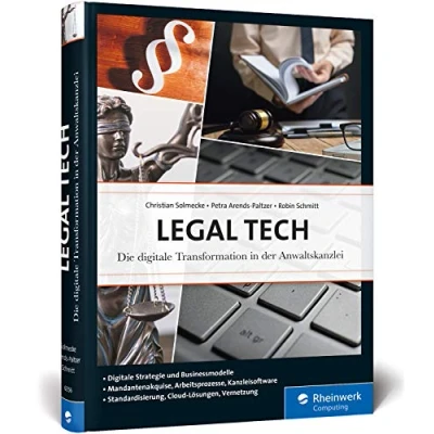 Abbildung von Legal Tech: Die digitale Transformation in der Anwaltskanzlei. Ein Leitfaden für moderne Anwälte.
