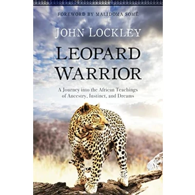 Abbildung von Leopard Warrior: A Journey into the African Teachings of Ancestry, Instinct, and Dreams