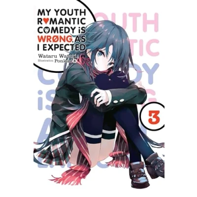 Abbildung von My Youth ROMANTIC COMEDY Is Wrong, As I Expected, Vol. 3 (light novel) (YOUTH WRONG EXPECTED NOVEL SC, Band 3)