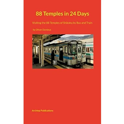Abbildung von 88 Temples in 24 Days: Visiting the of Shikoku by Bus and Train