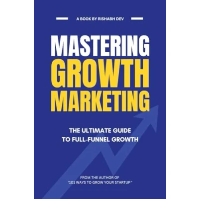 Abbildung von Mastering Growth Marketing: The Ultimate Guide to Full Funnel