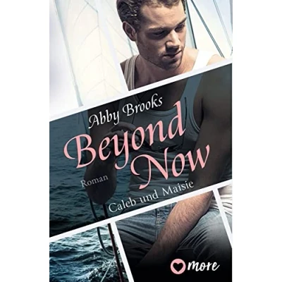 Abbildung von Beyond Now: Caleb und Maisie (Die Hutton Family, Band 3)