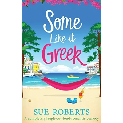 Abbildung von Some Like It Greek: A completely laugh out loud romantic comedy (Summer Romances)