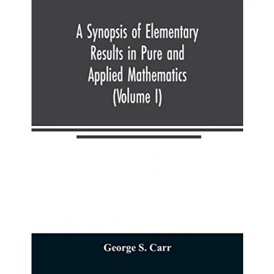 Abbildung von A Synopsis of Elementary Results in Pure and Applied Mathematics (Volume I)