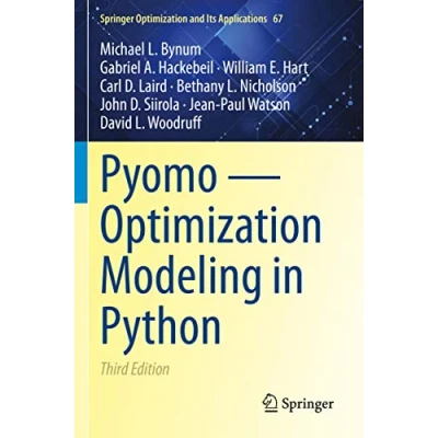 Abbildung von Pyomo — Optimization Modeling in Python (Springer and Its Applications, Band 67)