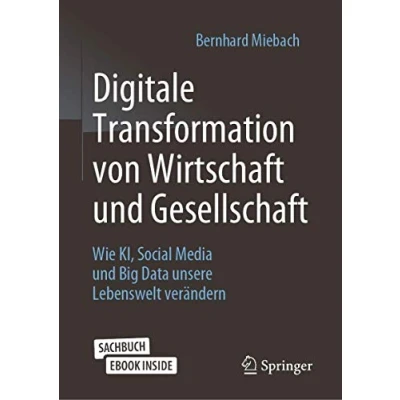 Abbildung von Digitale Transformation von Wirtschaft und Gesellschaft: Wie KI, Social Media Big Data unsere Lebenswelt verändern