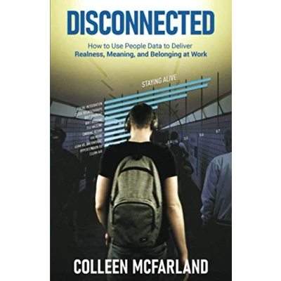 Abbildung von Disconnected: How to Use People Data Deliver Realness, Meaning, and Belonging at Work: Work