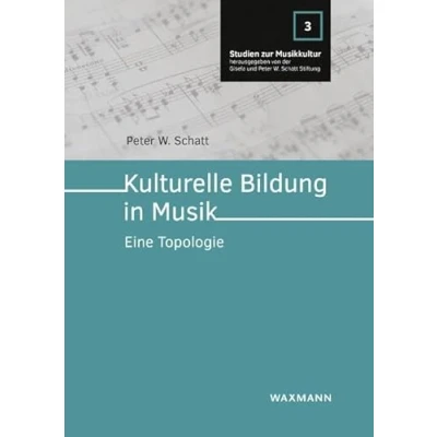 Abbildung von Kulturelle Bildung in Musik: Eine Topologie (Studien zur Musikkultur)