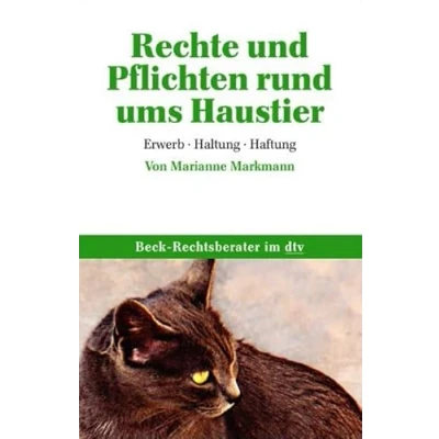 Abbildung von Beck Rechtsberater. Rechte und Pflichten rund ums Haustier: Erwerb. Haltung. Haftung