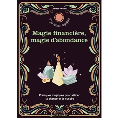 Abbildung von Rituels d abondance et de magie financière: Pratiques magiques pour attirer la chance le succès