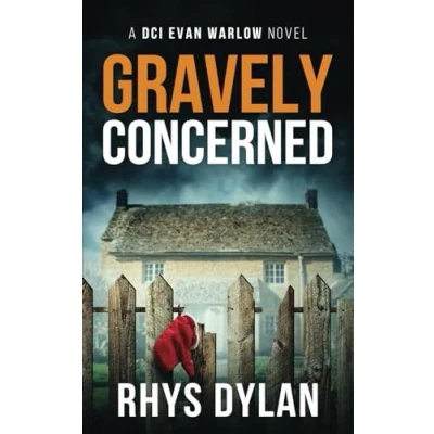 Abbildung von Gravely Concerned: A Black Beacons Murder Mystery: DCI Evan Warlow Crime Thriller