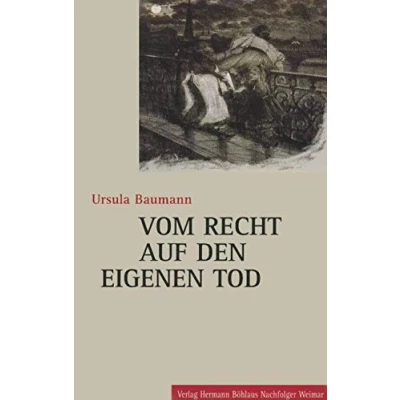 Abbildung von vom Recht auf den eigenen Tod: Die Geschichte des Suizids 18. bis zum 20. Jahrhundert in Deutschland