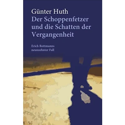 Abbildung von der Schoppenfetzer und die Schatten Vergangenheit: Erich Rottmanns neunzehnter Fall