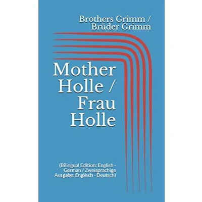 Abbildung von Mother Holle / Frau (Bilingual Edition: English German Zweisprachige Ausgabe: Englisch Deutsch)