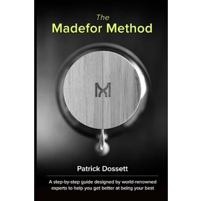 Abbildung von The Madefor Method: A step by guide designed world renowned experts to help you get better at being your best