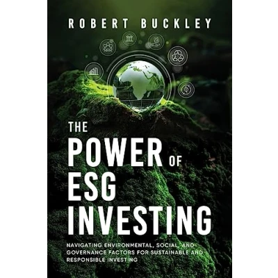 Abbildung von The Power of ESG Investing: Navigating Environmental, Social, and Governance Factors for Sustainable Responsible Investing (Socially Investing)
