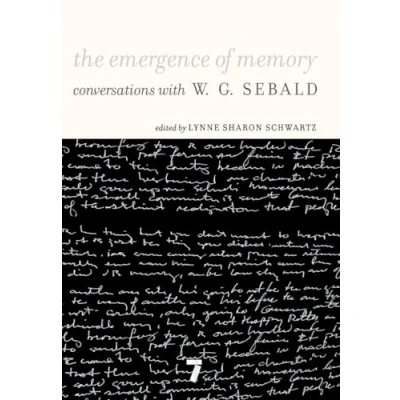 Abbildung von The Emergence of Memory: Conversations with W. G. Sebald