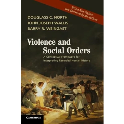 Abbildung von Violence and Social Orders: A Conceptual Framework for Interpreting Recorded Human History