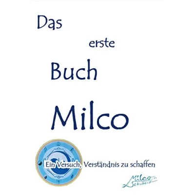 Abbildung von Das erste Buch Milco: Ein Versuch, Verständnis zu schaffen