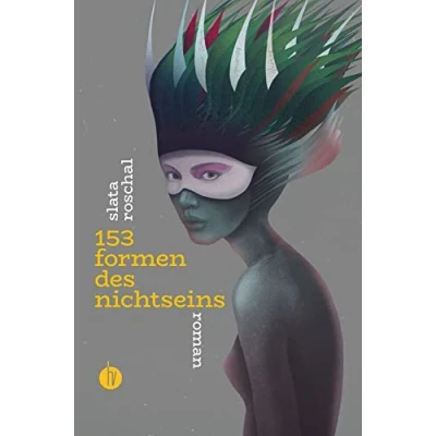 Abbildung von 153 Formen des Nichtseins Nominiert für den Deutschen Buchpreis 2022